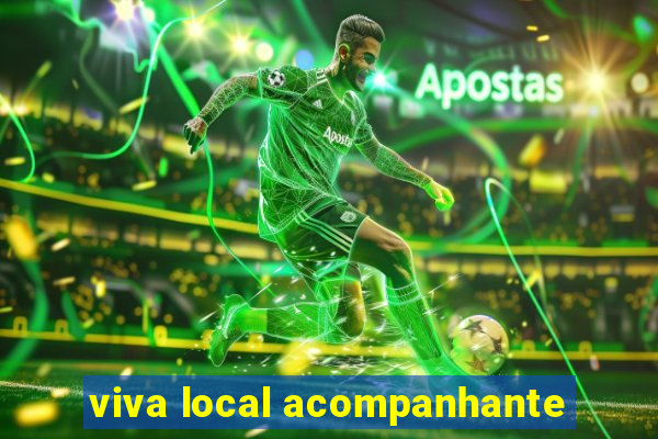 viva local acompanhante